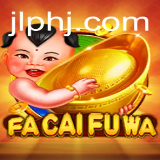 Exploring the Fascinating World of FaCaiFuWa: A Modern Gaming Experience